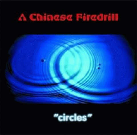 A Chinese Firedrill : Circles